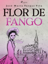 Flor de fango - José María Vargas Vilas - E-Book