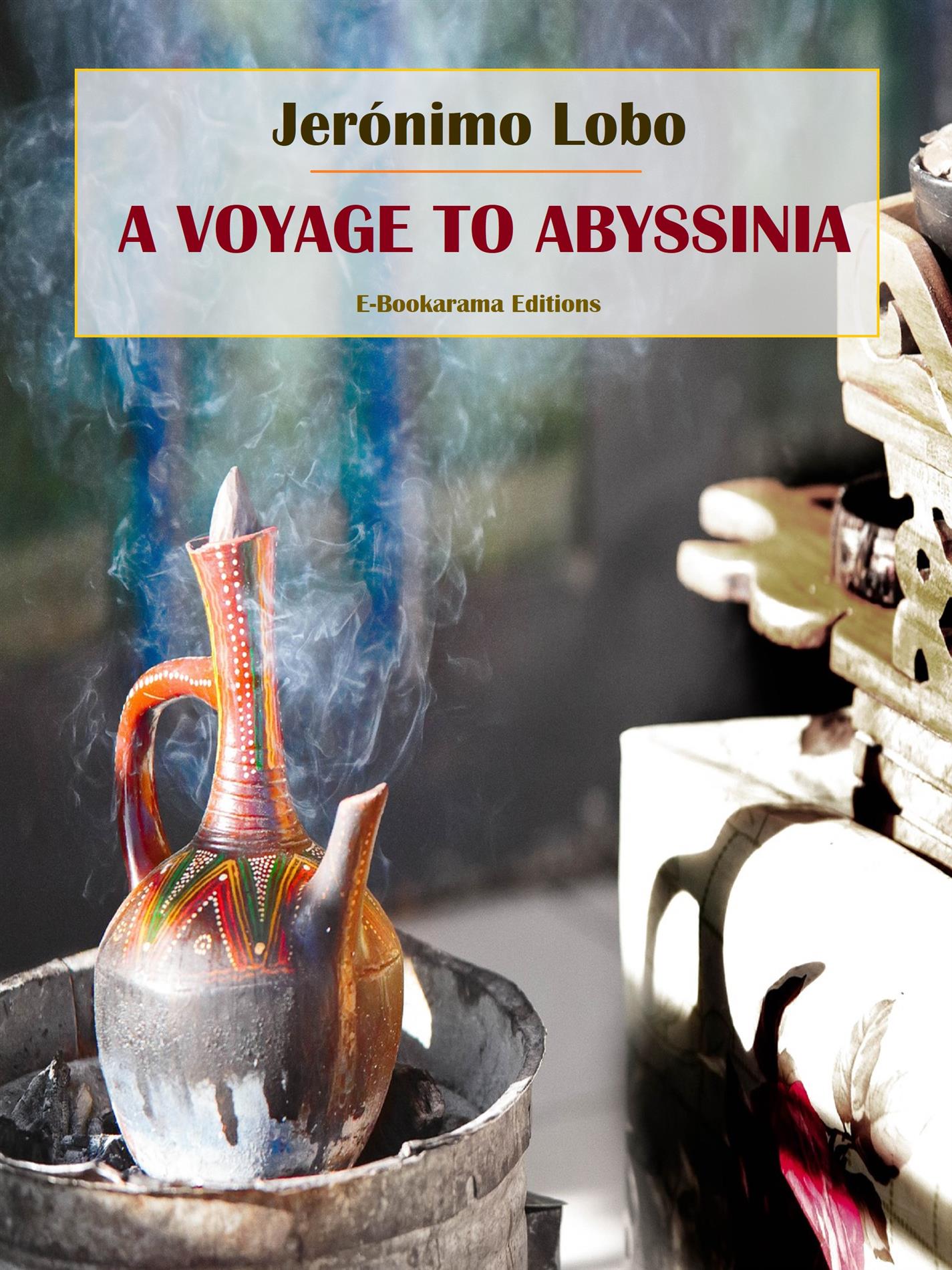 A Voyage to Abyssinia - Jerónimo Lobo - E-Book