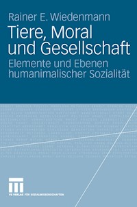 Tiere, Moral und Gesellschaft - Rainer Wiedenmann - E-Book