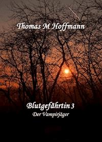 Blutgefährtin 3 - Thomas M Hoffmann - E-Book