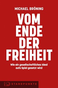 Vom Ende der Freiheit - Michael Bröning - E-Book