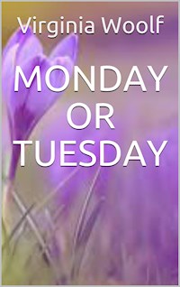 Monday or tuesday - Virginia Woolf - E-Book
