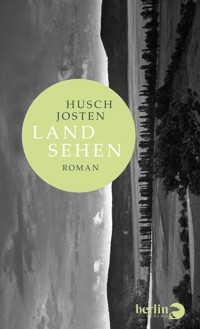 Land sehen - Husch Josten - E-Book