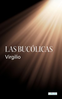 Las Bucólicas - Virgilio - Virgilio - E-Book