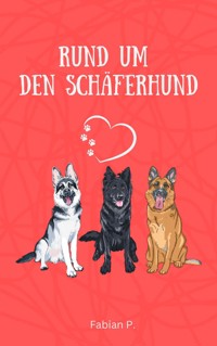Rund um den Schäferhund - Fabian Pscherer - E-Book