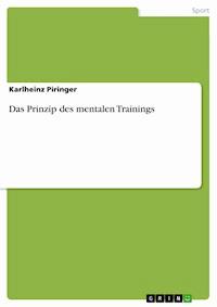 Das Prinzip des mentalen Trainings - Karlheinz Piringer - E-Book