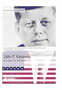 John F. Kennedy. Ein Leben für Amerika - Sarah Kleefuß - E-Book