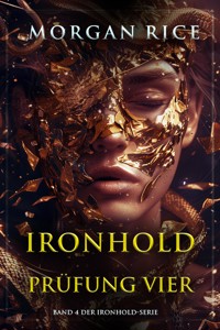 Ironhold: Prüfung Vier (Band 4 der Ironhold-Serie) - Morgan Rice - E-Book