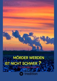 Mörder werden ist nicht schwer? - Michael Odo Hauck - E-Book