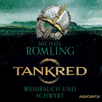 Tankred - Weihrauch und Schwert - Michael Römling - Hörbuch