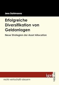 Erfolgreiche Diversifikation von Geldanlagen - Jens Dahlmanns - E-Book