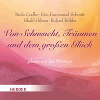 Von Sehnsucht, Träumen und dem großen Glück - Khalil Gibran - Hörbuch