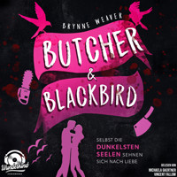 Butcher & Blackbird - Selbst die dunkelsten Seelen sehnen sich nach Liebe - Ruinous Love, Band 1 (Ungekürzt) - Brynne Weaver - Hörbuch