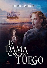 La dama de fuego - María Lorena Salinas - E-Book