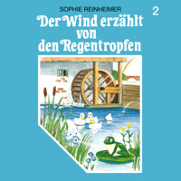 Der Wind erzählt, Folge 2: Der Wind erzählt von den Regentropfen - Sophie Reinheimer - Hörbuch