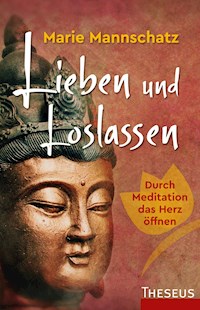 Lieben und Loslassen - Marie Mannschatz - E-Book