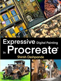 Expressive Digital Painting in Procreate - Deshpande Shirish - E-Book