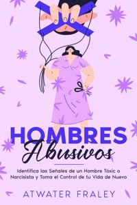 Hombres Abusivos - Atwater Fraley - E-Book