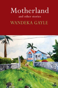 Motherland and Other Stories - Wandeka Gayle - E-Book