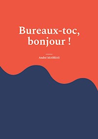 Bureaux-toc, bonjour ! - André Marras - E-Book