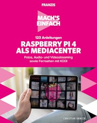 Mach's einfach: 123 Anleitungen Raspberry Pi 4 als Media Center - Christian Immler - E-Book