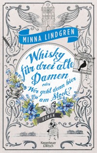 Whisky für drei alte Damen oder Wer geht denn hier am Stock? - Minna Lindgren - E-Book