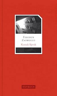 Kanak Sprak - Feridun Zaimoglu - E-Book