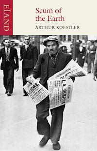 Scum of the Earth - Arthur Koestler - E-Book