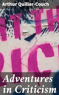 Adventures in Criticism - Arthur Quiller-Couch - E-Book