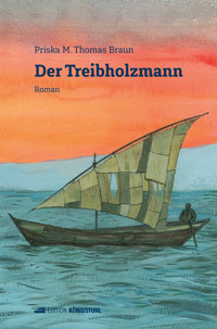 Der Treibholzmann - Priska M. Thomas Braun - E-Book