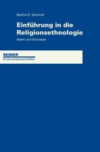 Einführung in die Religionsethnologie - Bettina Schmidt - E-Book
