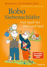 Bobo Siebenschläfer: Viel Spaß bei Oma und Opa! - Markus Osterwalder - E-Book
