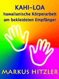 Kahi-Loa - Markus Hitzler - E-Book