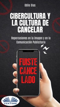 Cibercultura Y La Cultura De Cancelar - Odile Dias - E-Book