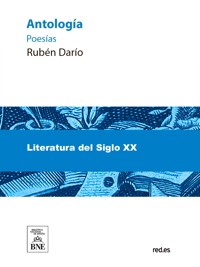 Antología : poesías de Rubén Darío : precedida de la historia de mis libros - Darío Rubén - kostenlos E-Book