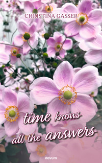 Time knows all the answers - Christina Gasser - E-Book