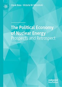 The Political Economy of Nuclear Energy - Dipak Basu - E-Book