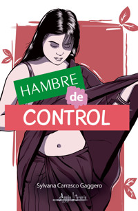Hambre de control - Sylvana Carrasco Gaggero - E-Book