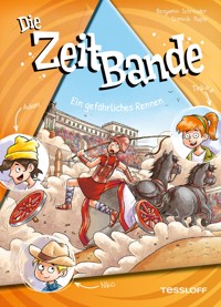 Die ZeitBande. Band 5. Ein gefährliches Rennen - Benjamin Schreuder - E-Book