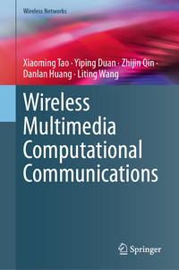 Wireless Multimedia Computational Communications - Xiaoming Tao - E-Book