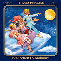 Titania Special, Märchenklassiker, Folge 4: Peterchens Mondfahrt - Gerdt von Bassewitz - Hörbuch