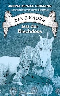 Das Einhorn aus der Blechdose - Janina Benzel-Lehmann - E-Book