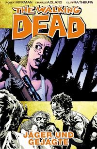 The Walking Dead 11: Jäger und Gejagte - Robert Kirkman - E-Book