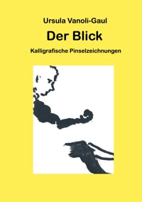 Der Blick - Ursula Vanoli-Gaul - E-Book
