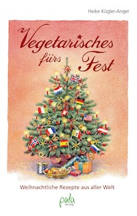 Vegetarisches fürs Fest - Heike Kügler-Anger - E-Book