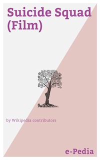 e-Pedia: Suicide Squad (Film) - Wikipedia contributors - E-Book