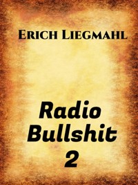 Radio Bullshit 2 - Erich Liegmahl - E-Book