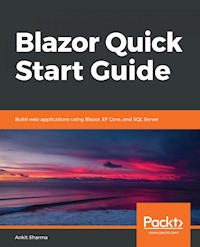 Blazor Quick Start Guide - Ankit Sharma - E-Book