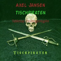 Tischpiraten - Axel Jansen - kostenlos E-Book