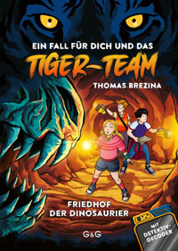 Tiger-Team – Friedhof der Dinosaurier - Thomas Brezina - E-Book